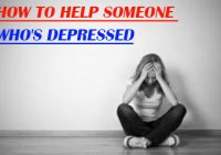 How to Help Someone Who's Depressed